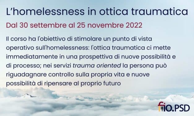 Corso: L’homelessness in ottica traumatica