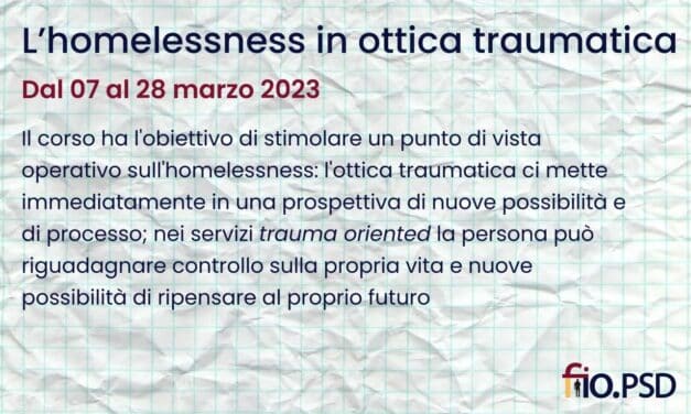 Corso: L’homelessness in ottica traumatica (ed. 2023)