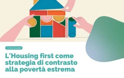 Martedì 9 aprile: L’Housing First come strategia a contrasto della povertà estrema